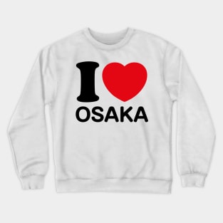 I Love Osaka Crewneck Sweatshirt